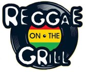 REGGAE ON THE GRILL