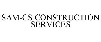 SAM-CS CONSTRUCTION SERVICES