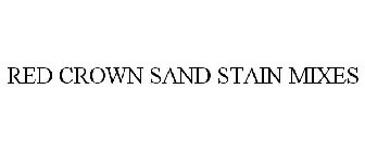 RED CROWN SAND STAIN MIXES