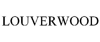 LOUVERWOOD