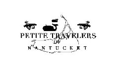 PETITE TRAVELERS OF NANTUCKET