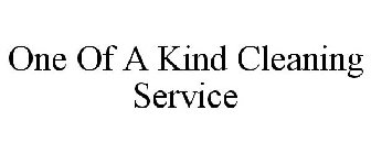ONE OF A KIND CLEANING SERVICE