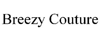 BREEZY COUTURE