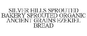 SILVER HILLS SPROUTED BAKERY SPROUTED ORGANIC ANCIENT GRAINS EZEKIEL BREAD