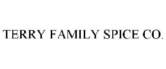 TERRY FAMILY SPICE CO.