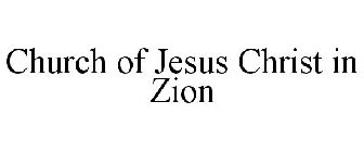 CHURCH OF JESUS CHRIST IN ZION