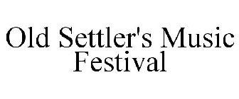 OLD SETTLER'S MUSIC FESTIVAL