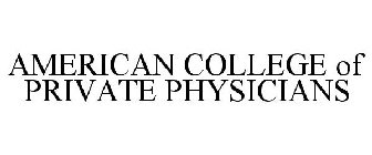 AMERICAN COLLEGE OF PRIVATE PHYSICIANS