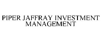 PIPER JAFFRAY INVESTMENT MANAGEMENT