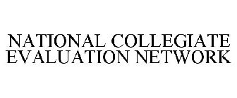 NATIONAL COLLEGIATE EVALUATION NETWORK