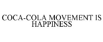 COCA-COLA MOVEMENT IS HAPPINESS