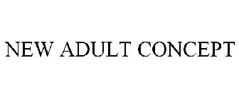 NEW ADULT CONCEPT