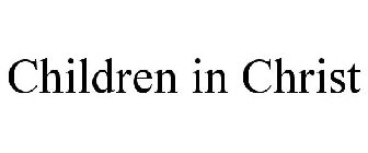 CHILDREN IN CHRIST