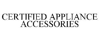 CERTIFIED APPLIANCE ACCESSORIES