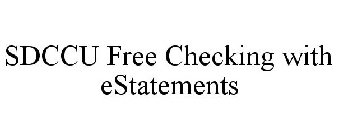 SDCCU FREE CHECKING WITH ESTATEMENTS