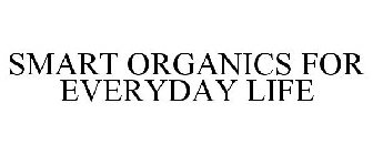 SMART ORGANICS FOR EVERYDAY LIFE