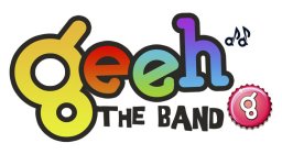 GEEHAA THE BAND G