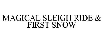 MAGICAL SLEIGH RIDE & FIRST SNOW