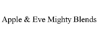 APPLE & EVE MIGHTY BLENDS