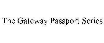 THE GATEWAY PASSPORT SERIES