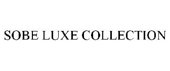 SOBE LUXE COLLECTION