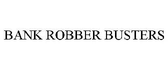 BANK ROBBER BUSTERS