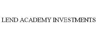 LEND ACADEMY INVESTMENTS