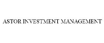 ASTOR INVESTMENT MANAGEMENT