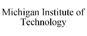 MICHIGAN INSTITUTE OF TECHNOLOGY