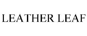 LEATHER LEAF