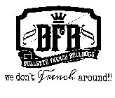 BFB BULLSEYE FRENCH BULLDOGS WE DON'T FRENCH AROUND!!