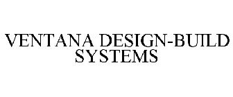 VENTANA DESIGN-BUILD SYSTEMS