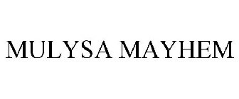 MULYSA MAYHEM