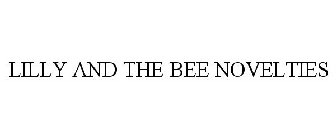 LILLY AND THE BEE NOVELTIES