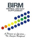 BIRM HERBAL DIETARY SUPPLEMENT A PROMISE OF LIFE FROM... THE AMAZON RAINFOREST
