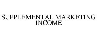 SUPPLEMENTAL MARKETING INCOME