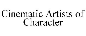 CINEMATIC ARTISTS OF CHARACTER