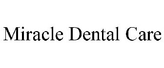 MIRACLE DENTAL CARE
