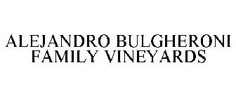 ALEJANDRO BULGHERONI FAMILY VINEYARDS