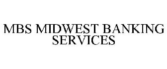 MBS MIDWEST BANKING SERVICES