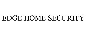 EDGE HOME SECURITY
