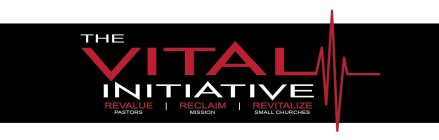 THE VITAL INITIATIVE REVALUE PASTORS RECLAIM MISSION REVITALIZE SMALL CHURCHES