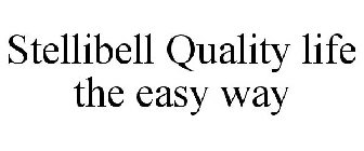 STELLIBELL QUALITY LIFE THE EASY WAY