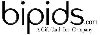 BIPIDS.COM A GIFT CARD, INC. COMPANY