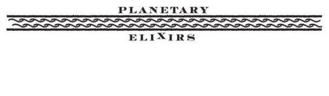 PLANETARY ELIXIRS
