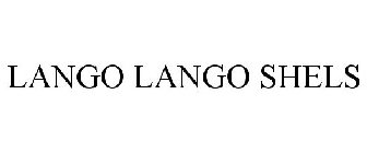 LANGO LANGO SHELS