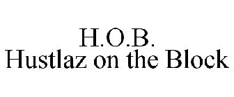 H.O.B. HUSTLAZ ON THE BLOCK