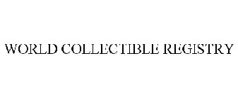 WORLD COLLECTIBLE REGISTRY