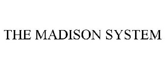 THE MADISON SYSTEM