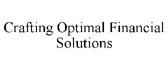 CRAFTING OPTIMAL FINANCIAL SOLUTIONS